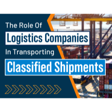 The Role Of Logistics Companies In Transporting Classified Shipments